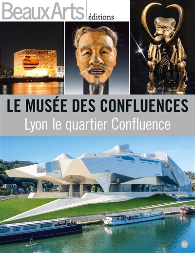 Couverture_Le Musée des confluences : Lyon, le quartier Confluence