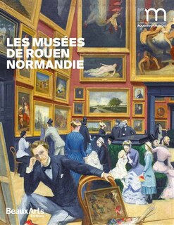 Couverture_Les mus&eacute;es de Rouen Normandie
