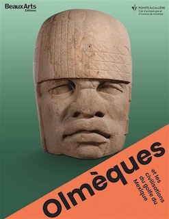 Front cover_Olmèques : et les civilisations du golfe du Mexique : Pointe-à-Callière, Cité d'archéologie et d'histoire de Montréal