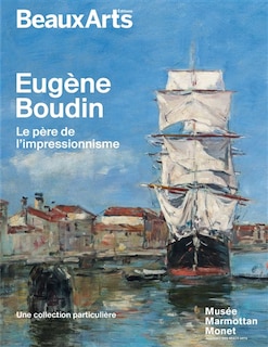 Couverture_Eugène Boudin, le père de l’impressionnisme : une collection particulière : Musée Marmottan Monet