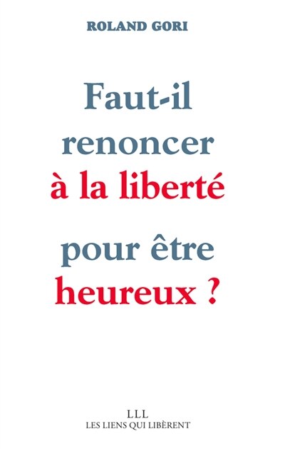 Couverture_Faut-il renoncer à la liberté pour être heureux ?