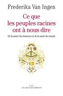 Front cover_Ce que les peuples racines ont à nous dire