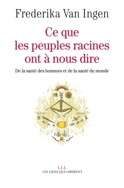Front cover_Ce que les peuples racines ont à nous dire