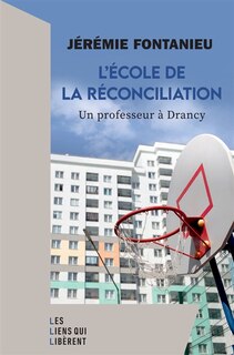 Front cover_L'école de la réconciliation : un professeur à Drancy
