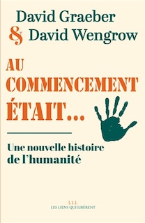 Au commencement était...: une nouvelle histoire de l'humanité