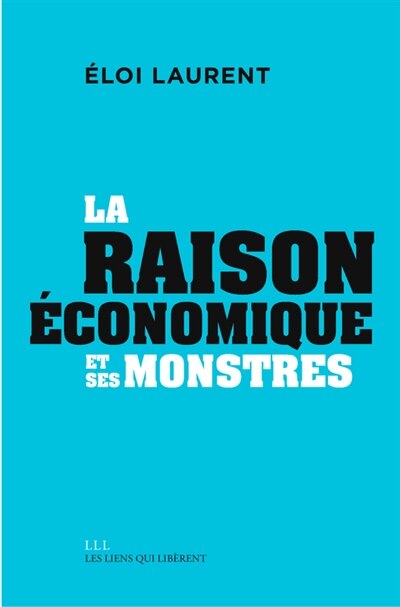 Front cover_La raison &eacute;conomique et ses monstres