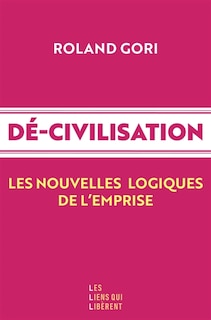 Couverture_Dé-civilisation : les nouvelles logiques de l'emprise