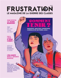 Front cover_Frustration. Comment tenir ? : enquêtes, analyses, entretiens, conseils de lectures, jeux...