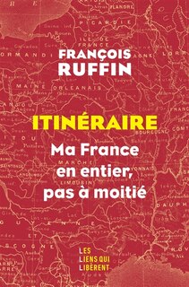 Front cover_Itinéraire : ma France en entier, pas à moitié