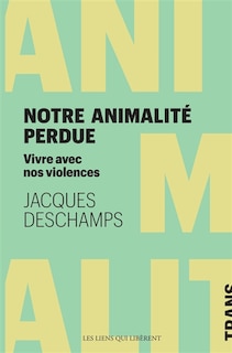 Front cover_Notre animalit&eacute; perdue