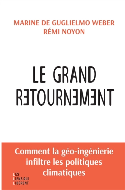 Front cover_Le grand retournement : comment la géo-ingénierie infiltre les politiques climatiques