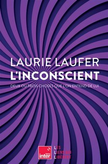 Front cover_L'inconscient : deux ou trois choses que l'on entend de lui