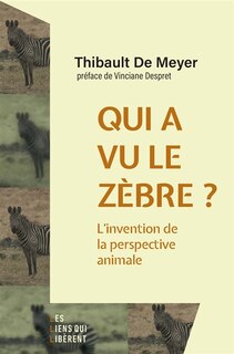 Front cover_Qui a vu le z&egrave;bre ? : l'invention de la perspective animale