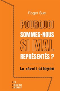 Couverture_Pourquoi sommes-nous si mal représentés ? : le réveil citoyen