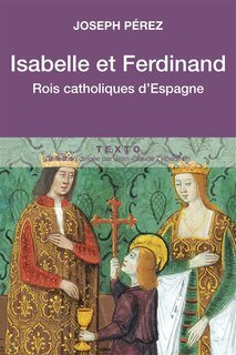 Couverture_Isabelle et Ferdinand : rois catholiques d'Espagne