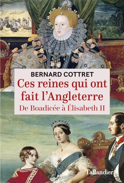 Front cover_Ces reines qui ont fait l'Angleterre