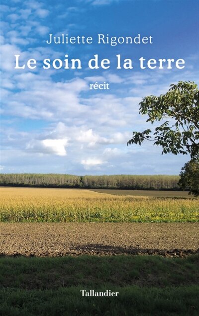 Le soin de la terre: récit