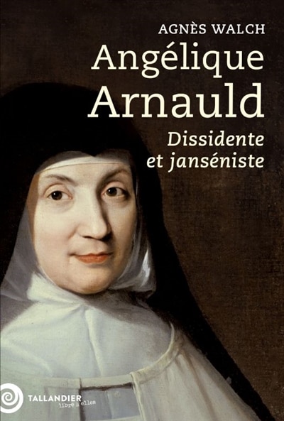 Front cover_Angélique Arnauld : dissidente et janséniste