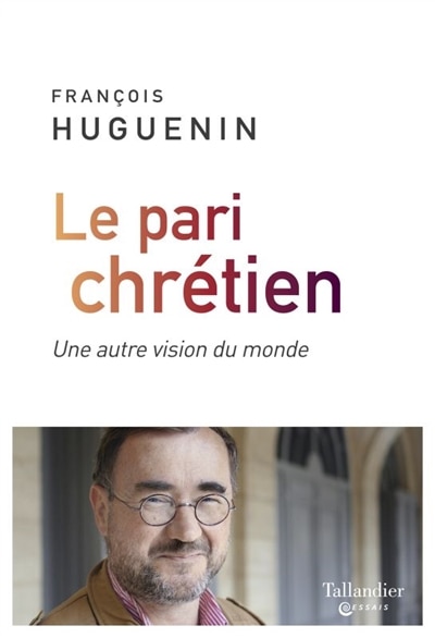 Front cover_Le pari chrétien : une autre vision du monde
