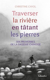 Couverture_Traverser la rivière en tâtant les pierres