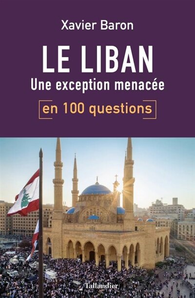 Couverture_Le Liban en 100 questions : une exception menac&eacute;e
