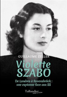 Front cover_Violette Szabo : de Londres à Ravensbrück : une espionne face aux SS