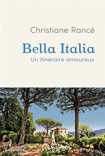 Front cover_Bella Italia : un itinéraire amoureux