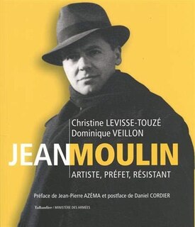 Front cover_Jean Moulin : artiste, préfet, résistant, 1899-1943