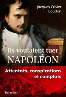 Front cover_Ils voulaient tuer Napoléon