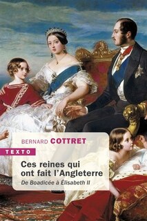 Couverture_Ces reines qui ont fait l'Angleterre
