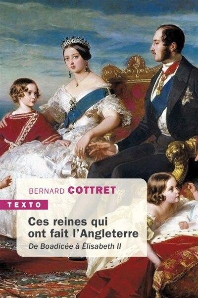 Couverture_Ces reines qui ont fait l'Angleterre