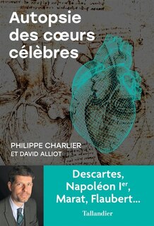 Front cover_Autopsie des coeurs célèbres : Descartes, Napoléon Ier, Marat, Flaubert...