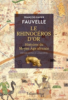 Le rhinocéros d'or: histoires du Moyen Age africain