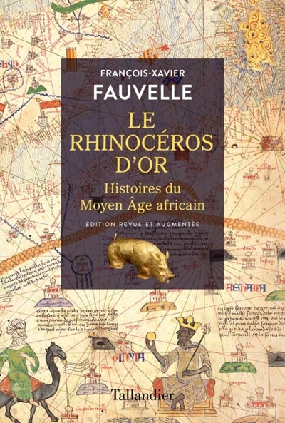 Le rhinocéros d'or: histoires du Moyen Age africain