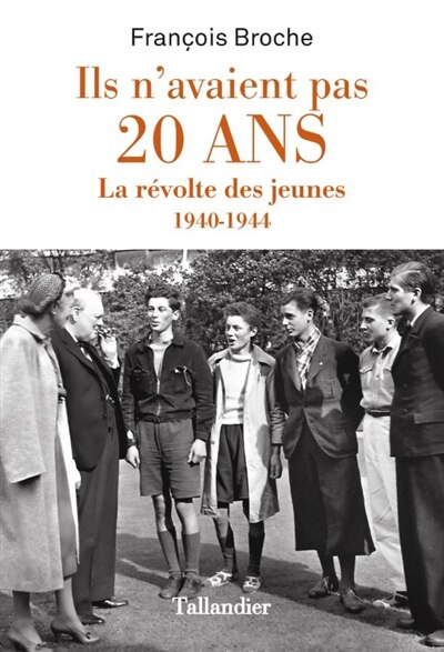 Front cover_Ils n'avaient pas 20 ans : la révolte des jeunes : 1940-1944