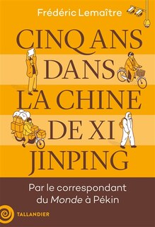 Couverture_Cinq ans dans la Chine de Xi Jinping