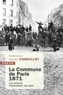 Front cover_La Commune de Paris 1871 : les acteurs, l'événement, les lieux