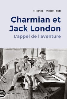 Couverture_Charmian et Jack London : l'appel de l'aventure