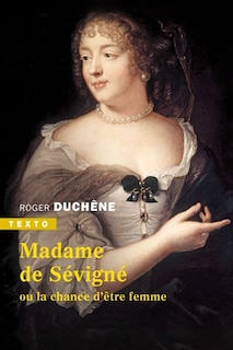 Couverture_Madame de Sévigné ou La chance d'être femme