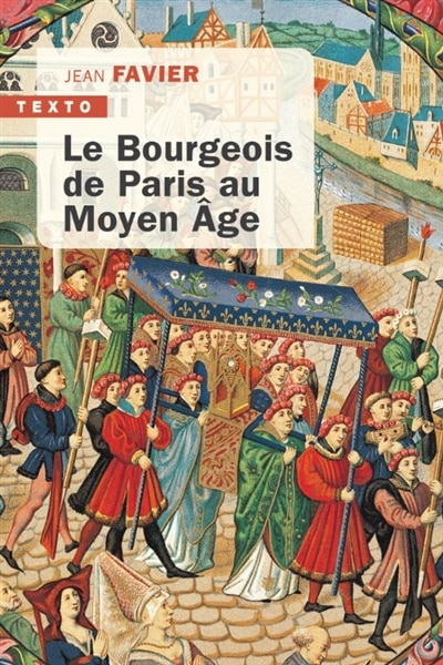 Front cover_Le bourgeois de Paris au Moyen Age
