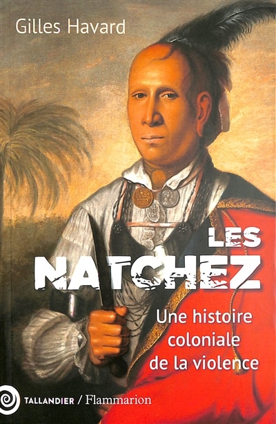 Les Natchez: une histoire coloniale de la violence