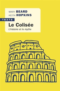 Couverture_Le Colisée : l'histoire et le mythe