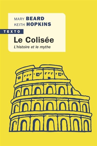 Couverture_Le Colisée : l'histoire et le mythe