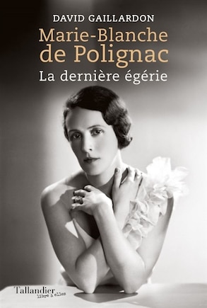 Marie-Blanche de Polignac: la comtesse à voix d'ange