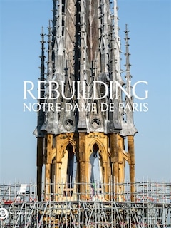 Front cover_Rebâtir Notre-Dame de Paris (en anglais)