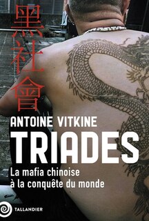 Couverture_Triades : la mafia chinoise à la conquête du monde
