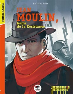 Couverture_Jean Moulin, héros de la Résistance