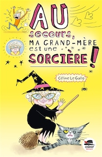 Couverture_Au secours ma grand-mère est une sorcière