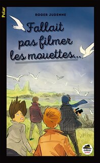 Front cover_Fallait pas filmer les mouettes...