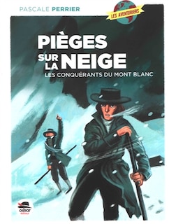 Front cover_Pièges sur la neige : les conquérants du mont Blanc